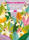Image for 1,2,3.. Look at me! Counting Book. Where is my Unicorn?