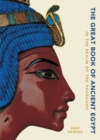 Image for The great book of Ancient Egypt  : in the realm of the pharaohs