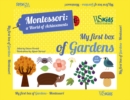 Image for My First Box of Gardens : Montessori: A World of Achievements