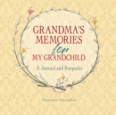 Image for Grandma&#39;s Memories for My Grandchild : A Journal and Keepsake