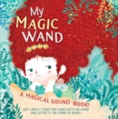 Image for My Magic Wand : A Magical Sound Book!
