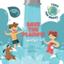 Image for Save the Planet! Water