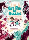 Image for Get Rid of Bullies : Follow the Lead of Fairy Tales Heroes!