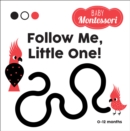 Image for Follow Me, Little One! : Baby Montessori