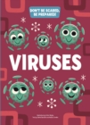 Image for Viruses : Don&#39;t Be Scared Be Prepared!