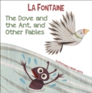 Image for The Dove and the Ant, and Other Fables