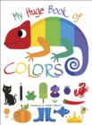 Image for My Huge Book of Colors