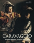 Image for Caravaggio : A Genius Between Shadows and Lights