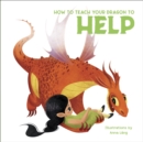 Image for How to Teach your Dragon to Help