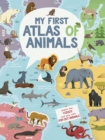 Image for My First Atlas of Animals