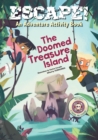 Image for Escape! An Adventure Activity Book: The Doomed Treasure Island