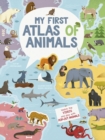 Image for My First Atlas of the Animals