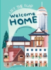 Image for Welcome Home: With 48 Amazing Flaps : Lift the Flap