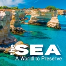Image for The Sea : A World to Preserve