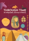 Image for Through Time : An Infographic Journey in History