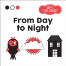 Image for From Day to Night : Baby&#39;s First Library