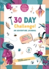Image for 30 Days Challenge! An Adventure Journal : 30 Days of Tasks for Creative and Imaginative Play