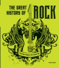 Image for The Great History of ROCK MUSIC : From Elvis Presley to the Present Day