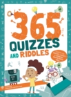 Image for 365 Quizzes and Riddles : Super fun, maths, logics and general knowledge Q &amp; As