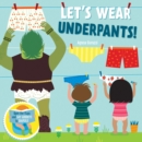 Image for Let&#39;s Wear Underpants!