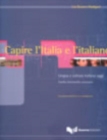 Image for Capire l&#39;Italia e l&#39;Italiano  : lingua e cultura italiana oggi: Livello intermedio-avanzato