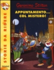 Image for Geronimo Stilton : Appuntamento col mistero!