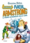 Image for Geronimo Stilton : A tu per tu con Neil Armstrong. Il primo astronauta sulla Luna
