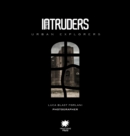 Image for Intruders  : urban explorers