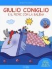 Image for Giulio Coniglio : Giulio coniglio e il picnic con la balena. Con adesivi