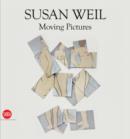 Image for Susan Weil  : moving pictures