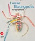 Image for Louise Bourgeois  : the fabric works
