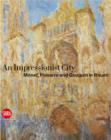 Image for An Impressionist city  : Monet, Pissarro and Gauguin in Rouen