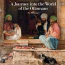 Image for A Journey into the World of the Ottomans