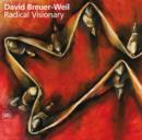 Image for Radical visionary  : the art of David Breuer-Weil