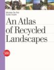 Image for An Atlas of Recycled Landscapes