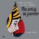 Image for From Picasso to Jeff Koons  : the artist as jeweler
