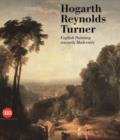 Image for Hogarth, Reynolds, Turner : British Painting and the Rise of Modernity