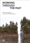 Image for Working through the past  : Nordic conceptual art as a tool for re-thinking history
