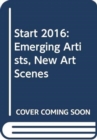 Image for START 2016  : emerging artists, new art scenes