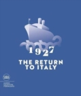 Image for 1927  : the return to Italy