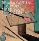 Image for The M.V.M. Cappellin Glassworks and a Young Carlo Scarpa