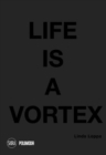 Image for Life is a Vortex