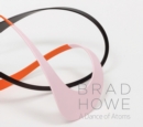 Image for Brad Howe  : a dance of atoms