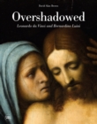 Image for Overshadowed  : Leonardo da Vinci and Bernardino Luini