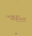 Image for Giorgio Morandi: Time Suspended