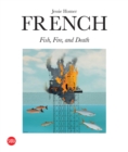 Image for Jessie Homer French: Fire, Fish and Death