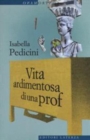 Image for Vita ardimentosa di una prof
