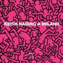 Image for Keith Haring a Milano