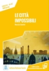 Image for Italiano facile : Le citta impossibili. Libro + online MP3 audio