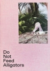 Image for Do not feed alligators